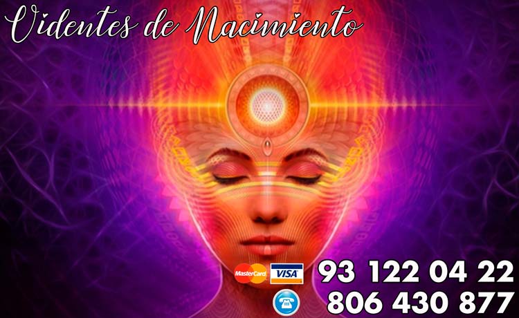 Videntes de nacimiento que poseen el don de la videncia