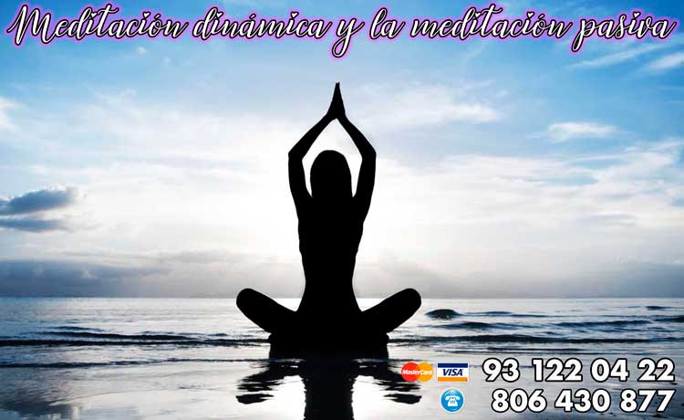 la meditación dinámica y la meditación pasiva